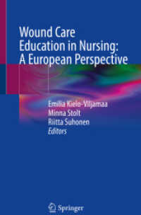 Wound Care Education in Nursing: A European Perspective （2024. xiv, 146 S. XIV, 146 p. 4 illus., 3 illus. in color. 235 mm）