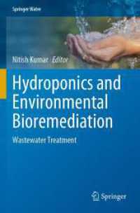 Hydroponics and Environmental Bioremediation : Wastewater Treatment (Springer Water) （2025. xiii, 407 S. XIII, 407 p. 44 illus., 42 illus. in color. 235 mm）