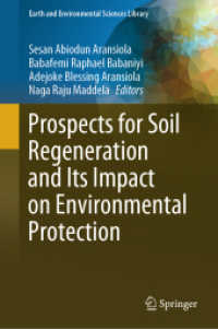 Prospects for Soil Regeneration and Its Impact on Environmental Protection (Earth and Environmental Sciences Library) （2024. 2024. xx, 389 S. XX, 389 p. 34 illus., 32 illus. in color. 235 m）