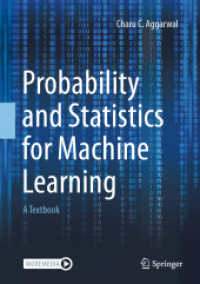機械学習のための確率と統計（テキスト）<br>Probability and Statistics for Machine Learning : A Textbook （1st ed. 2024. 2024. xvii, 521 S. X, 139 p. 99 illus., 65 illus. in col）
