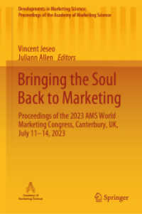 Bringing the Soul Back to Marketing : Proceedings of the 2023 AMS World Marketing Congress, Canterbury, UK, July 11-14, 2023 (Developments in Marketing Science: Proceedings of the Academy of Marketing Science) （2024）