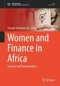 Women and Finance in Africa : Inclusion and Transformation (Sustainable Development Goals Series) （1st ed. 2024. 2024. xxvii, 148 S. Approx. 200 p. 254 mm）