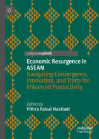 Economic Resurgence in ASEAN : Navigating Convergence, Innovation, and Trade for Enhanced Productivity （1st ed. 2024. 2024. x, 181 S. Approx. 150 p. 30 illus. 210 mm）