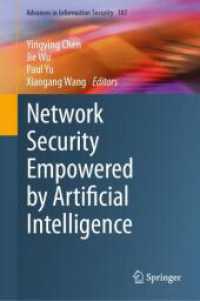 Network Security Empowered by Artificial Intelligence (Advances in Information Security 107) （2024. x, 405 S. X, 405 p. 15 illus. 235 mm）