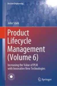 Product Lifecycle Management (Volume 6) : Increasing the Value of PLM with Innovative New Technologies (Decision Engineering) （1st ed. 2024. 2024. xiv, 254 S. VI, 222 p. 97 illus., 44 illus. in col）