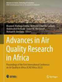 Advances in Air Quality Research in Africa : Proceedings of the First International Conference on Air Quality in Africa (ICAQ'Africa 2022) (Advances in Science, Technology & Innovation) （1st ed. 2024. 2024. vii, 133 S. X, 188 p. 47 illus. in color. 279 mm）