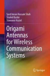 Origami Antennas for Wireless Communication Systems （2024. 2024. xi, 140 S. XI, 140 p. 100 illus., 91 illus. in color. 235）