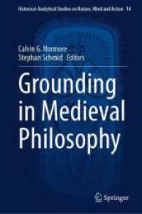 Grounding in Medieval Philosophy (Historical-Analytical Studies on Nature, Mind and Action 14) （1st ed. 2024. 2024. ix, 333 S. X, 464 p. 2 illus. 235 mm）