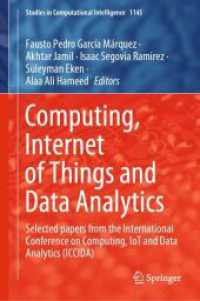 Computing, Internet of Things and Data Analytics : Selected papers from the International Conference on Computing, IoT and Data Analytics (ICCIDA) (Studies in Computational Intelligence) （2024）
