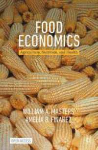 食糧経済学<br>Food Economics : Agriculture, Nutrition, and Health (Palgrave Studies in Agricultural Economics and Food Policy) （1st ed. 2024. 2024. xxxvii, 476 S. XVI, 450 p. 128 illus. 235 mm）