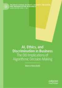AI, Ethics, and Discrimination in Business : The DEI Implications of Algorithmic Decision-Making (Palgrave Studies in Equity, Diversity, Inclusion, and Indigenization in Business)