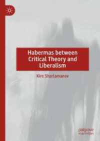 ハーバーマスの思想的履歴：批判理論とリベラリズムの間で<br>Habermas between Critical Theory and Liberalism （2024. 2024. ix, 259 S. IX, 259 p. 210 mm）