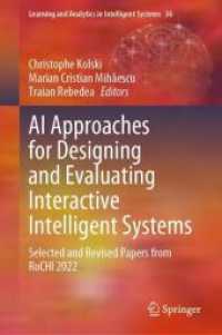 AI Approaches for Designing and Evaluating Interactive Intelligent Systems : Selected and Revised Papers from RoCHI 2022 (Learning and Analytics in Intelligent Systems)