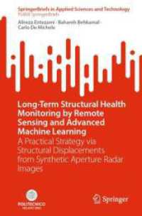 Long-Term Structural Health Monitoring by Remote Sensing and Advanced Machine Learning : A Practical Strategy via Structural Displacements from Synthetic Aperture Radar Images (Polimi Springerbriefs)