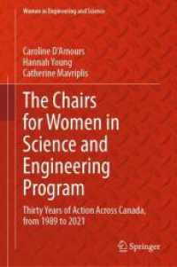 The Chairs for Women in Science and Engineering Program : Thirty Years of Action Across Canada, from 1989 to 2021 (Women in Engineering and Science)
