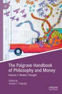 貨幣の哲学史ハンドブック（全２巻）第２巻：近現代思想<br>The Palgrave Handbook of Philosophy and Money : Volume 2: Modern Thought （1st ed. 2024. 2024. x, 887 S. X, 887 p. 2 illus. 235 mm）