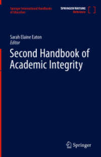 学問的誠実性ハンドブック（第２版・全３巻）<br>Second Handbook of Academic Integrity, 3 Teile (Springer International Handbooks of Education) （2. Aufl. 2024. xxxiii, 1958 S. XXXIII, 1958 p. 68 illus., 52 illus. in）