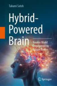 Hybrid-Powered Brain : Neuron World Empowered by Ketone Bodies （2024. xxiii, 154 S. X, 190 p. 93 illus., 80 illus. in color. 235 mm）