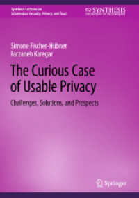 The Curious Case of Usable Privacy : Challenges, Solutions, and Prospects (Synthesis Lectures on Information Security, Privacy, and Trust)