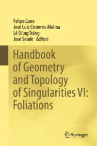 特異点の幾何学・位相幾何学ハンドブック　第６集<br>Handbook of Geometry and Topology of Singularities VI: Foliations （1st ed. 2024. 2024. x, 472 S. X, 472 p. 8 illus., 6 illus. in color. 2）