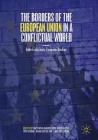 The Borders of the European Union in a Conflictual World : Interdisciplinary European Studies （1st ed. 2024. 2024. xiii, 288 S. X, 350 p. 13 illus. 210 mm）