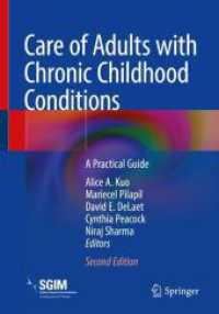 Care of Adults with Chronic Childhood Conditions : A Practical Guide （2. Aufl. 2024. x, 862 S. X, 490 p. 5 illus. 254 mm）