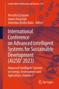 International Conference on Advanced Intelligent Systems for Sustainable Development (AI2SD'2023) : Advanced Intelligent Systems on Energy, Environment and Agriculture, Volume 2 (Lecture Notes in Networks and Systems 931) （2024. 2024. xii, 328 S. XII, 328 p. 170 illus., 144 illus. in color. 2）