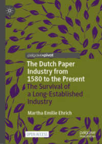 The Dutch Paper Industry from 1580 to the Present : The Survival of a Long-Established Industry (Palgrave Studies in Economic History)