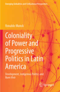 Coloniality of Power and Progressive Politics in Latin America : Development, Indigenous Politics and Buen Vivir (Emerging Globalities and Civilizational Perspectives)