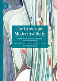 The Grotesque Modernist Body : Gothic Horror and Carnival Satire in Art and Writing (Palgrave Gothic)