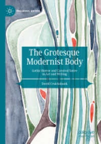 The Grotesque Modernist Body : Gothic Horror and Carnival Satire in Art and Writing (Palgrave Gothic)