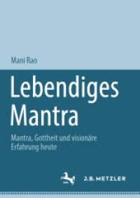 Lebendiges Mantra : Mantra, Gottheit und visionäre Erfahrung heute （2024. 2024. xx, 238 S. XX, 238 S. 12 Abb., 10 Abb. in Farbe. 210 mm）