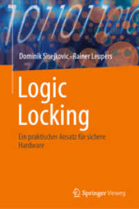Logic Locking : Ein praktischer Ansatz für sichere Hardware （1. Aufl. 2024. 2024. xiv, 211 S. XIV, 211 S. 84 Abb., 60 Abb. in Farbe）