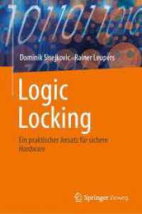 Logic Locking : Ein praktischer Ansatz für sichere Hardware （2024. 2024. xvii, 263 S. XVII, 263 S. 100 Abb., 59 Abb. in Farbe. 235）