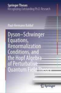 Dyson-Schwinger Equations, Renormalization Conditions, and the Hopf Algebra of Perturbative Quantum Field Theory (Springer Theses) （1st ed. 2024. 2024. xvi, 363 S. XVI, 313 p. 63 illus., 10 illus. in co）