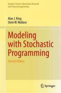 確率プログラミングを用いたモデリング（テキスト・第２版）<br>Modeling with Stochastic Programming (Springer Series in Operations Research and Financial Engineering) （2. Aufl. 2024. xviii, 202 S. X, 228 p. 34 illus. 235 mm）
