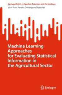 Machine Learning Approaches for Evaluating Statistical Information in the Agricultural Sector (Springerbriefs in Applied Sciences and Technology)