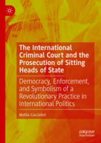 The International Criminal Court and the Prosecution of Sitting Heads of State : Democracy, Enforcement, and Symbolism of a Revolutionary Practice in International Politics （2024）