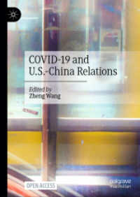 COVID-19 and U.S.-China Relations （1st ed. 2024. 2024. x, 142 S. Approx. 180 p. 25 illus. 210 mm）
