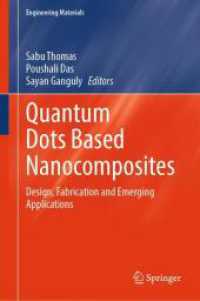 Quantum Dots Based Nanocomposites : Design, Fabrication and Emerging Applications (Engineering Materials) （1st ed. 2024. 2024. ix, 487 S. XV, 635 p. 98 illus., 83 illus. in colo）