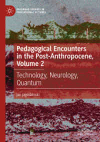 Pedagogical Encounters in the Post-Anthropocene, Volume 2 : Technology, Neurology, Quantum (Palgrave Studies in Educational Futures)