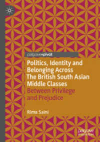 Politics, Identity and Belonging Across the British South Asian Middle Classes : Between Privilege and Prejudice (Palgrave Politics of Identity and Citizenship Series) （2024）