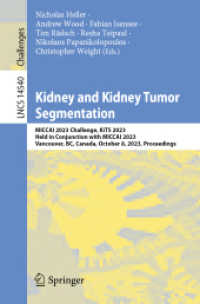 Kidney and Kidney Tumor Segmentation : MICCAI 2023 Challenge, KiTS 2023, Held in Conjunction with MICCAI 2023, Vancouver, BC, Canada, October 8, 2023, Proceedings (Lecture Notes in Computer Science)