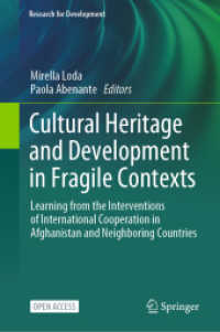 Cultural Heritage and Development in Fragile Contexts : Learning from the Interventions of International Cooperation in Afghanistan and Neighboring Countries (Research for Development) （2024）