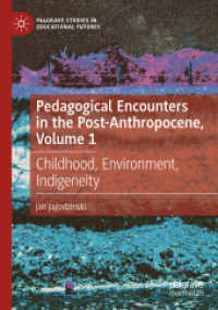 Pedagogical Encounters in the Post-Anthropocene, Volume 1 : Childhood, Environment, Indigeneity (Palgrave Studies in Educational Futures)