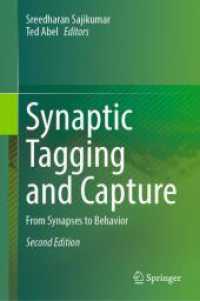 Synaptic Tagging and Capture : From Synapses to Behavior （2. Aufl. 2024. xiii, 511 S. VII, 293 p. 77 illus., 68 illus. in color.）