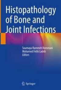 骨と関節感染の組織病理学<br>Histopathology of Bone and Joint Infections （1st ed. 2024. 2024. ix, 187 S. X, 220 p. 176 illus., 154 illus. in col）