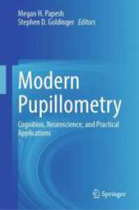 Modern Pupillometry : Cognition, Neuroscience, and Practical Applications （1st ed. 2024. 2024. xv, 472 S. X, 482 p. 73 illus., 60 illus. in color）
