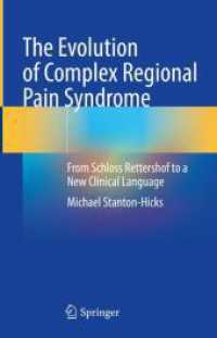 The Evolution of Complex Regional Pain Syndrome : From Schloss Rettershof to a New Clinical Language （2024. xxv, 164 S. XXV, 164 p. 72 illus., 66 illus. in color. 235 mm）