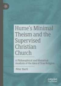 Hume's Minimal Theism and the Supervised Christian Church : A Philosophical and Historical Analysis of the Idea of True Religion （1st ed. 2024. 2024. xv, 184 S. Approx. 335 p. 210 mm）